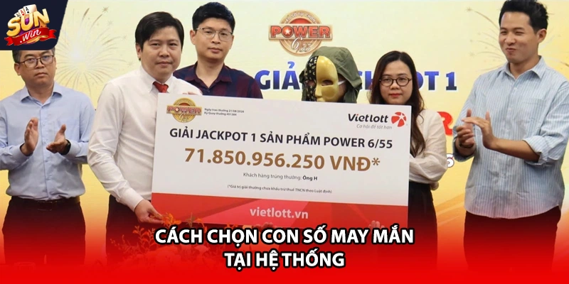 Cách chọn con số may mắn tại hệ thống