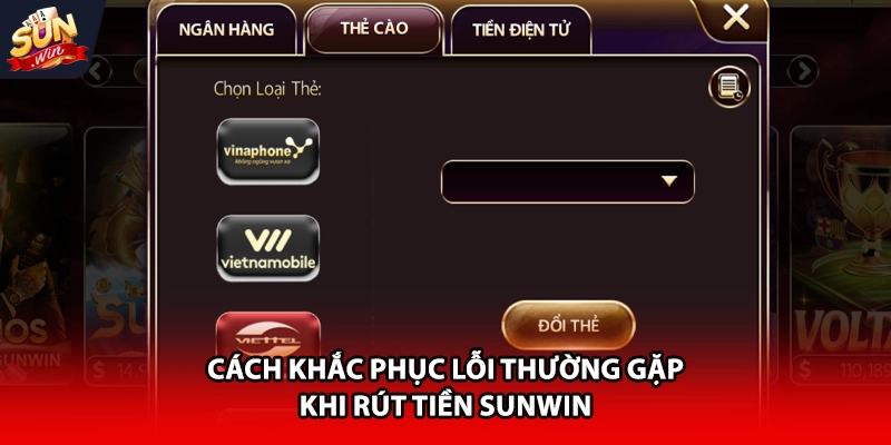 Cách khắc phục lỗi thường gặp khi rút tiền Sunwin