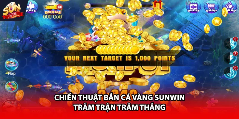 Chiến thuật bắn cá vàng Sunwin trăm trận trăm thắng