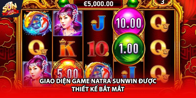 Giao diện game Natra Sunwin được thiết kế bắt mắt