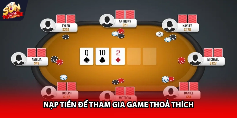 Nạp tiền để tham gia game thoả thích