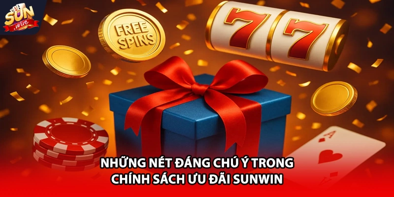 Những nét đáng chú ý trong chính sách ưu đãi Sunwin
