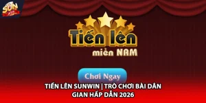 Tiến lên Sunwin trò chơi bài dân gian hấp dẫn 2026