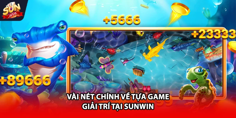 Vài nét chính về tựa game giải trí tại Sun win