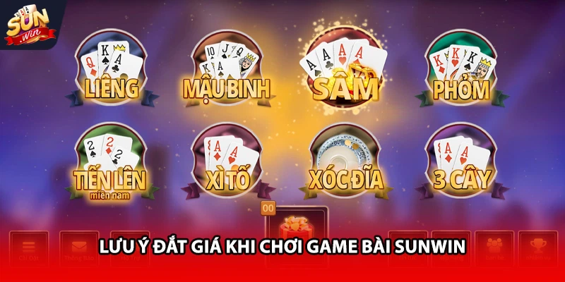 Lưu ý đắt giá khi chơi game bài Sunwin