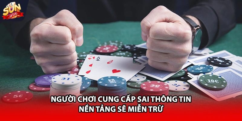 Người chơi cung cấp sai thông tin nền tảng sẽ miễn trừ