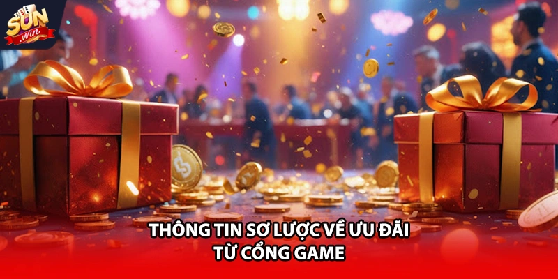 Thông tin sơ lược về ưu đãi từ cổng game